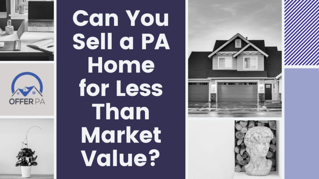 Can You Sell a PA Home for Less Than Market Value