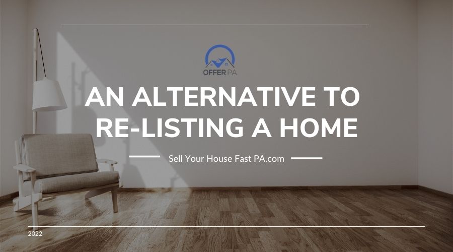 An Alternative to Re-Listing a Home