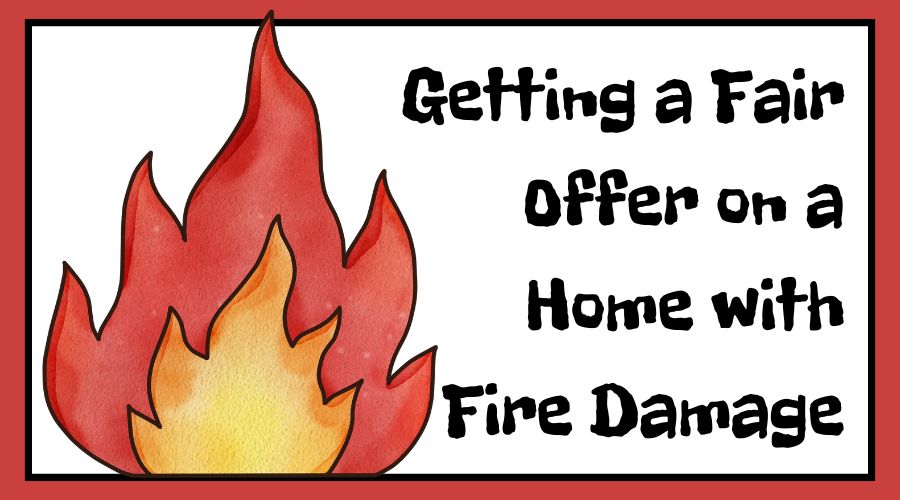 Getting a Fair Offer on a Home with Fire Damage