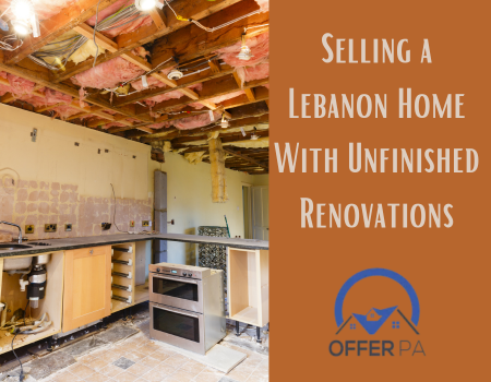 Selling a Lebanon Home With Unfinished Renovations