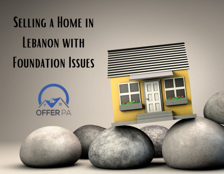 Selling a Home in Lebanon with Foundation Issues